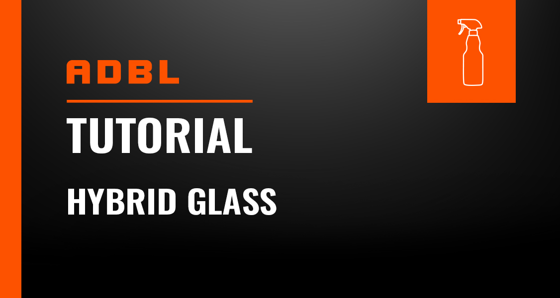 ADBL HYBRID GLASS TUTORIAL